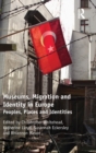 Museums, Migration and Identity in Europe : Peoples, Places and Identities - Book