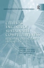 Cities as Engines of Sustainable Competitiveness : European Urban Policy in Practice - Book