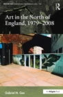 Art in the North of England, 1979-2008 - Book