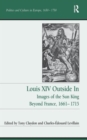 Louis XIV Outside In : Images of the Sun King Beyond France, 1661-1715 - Book