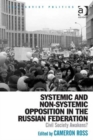 Systemic and Non-Systemic Opposition in the Russian Federation : Civil Society Awakens? - Book