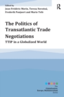 The Politics of Transatlantic Trade Negotiations : TTIP in a Globalized World - Book