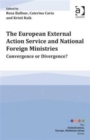 The European External Action Service and National Foreign Ministries : Convergence or Divergence? - Book