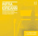 Infrastructure and the Architectures of Modernity in Ireland 1916-2016 - Book