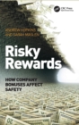 Risky Rewards : How Company Bonuses Affect Safety - Book