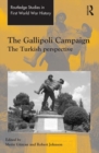 The Gallipoli Campaign : The Turkish Perspective - Book