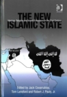The New Islamic State : Ideology, Religion and Violent Extremism in the 21st Century - Book