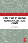 Fifty Years of Medieval Technology and Social Change - Book