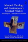 Mystical Theology and Contemporary Spiritual Practice : Renewing the Contemplative Tradition - Book