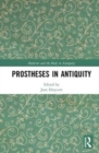 Prostheses in Antiquity - Book
