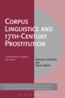 Corpus Linguistics and 17th-Century Prostitution : Computational Linguistics and History - Book