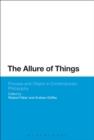 The Allure of Things: Process and Object in Contemporary Philosophy - Book