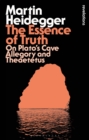 The Essence of Truth : On Plato's Cave Allegory and Theaetetus - eBook