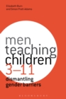 Men Teaching Children 3-11 : Dismantling Gender Barriers - eBook