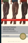 Advertising Menswear : Masculinity and Fashion in the British Media Since 1945 - eBook