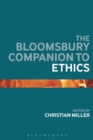 The Bloomsbury Companion to Ethics - Book