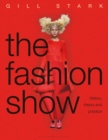 The Fashion Show : History, theory and practice - Book