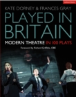 Played in Britain : Modern Theatre in 100 Plays - Book