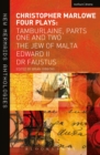 Christopher Marlowe: Four Plays : Tamburlaine, Parts One and Two, The Jew of Malta, Edward II and Dr Faustus - eBook