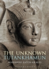 The Unknown Tutankhamun - Book