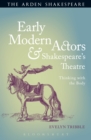 Early Modern Actors and Shakespeare's Theatre : Thinking with the Body - eBook