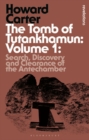The Tomb of Tutankhamun: Volume 1 : Search, Discovery and Clearance of the Antechamber - Book
