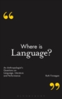 Where is Language? : An Anthropologist's Questions on Language, Literature and Performance - Book