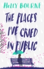 PLACES IVE CRIED IN PUBLIC SIGNED EDITIN - Book