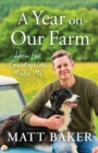 A Year on Our Farm - Signed Edition : How the Countryside Made Me - Book