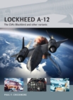 Lockheed A-12 : The CIA’s Blackbird and Other Variants - eBook