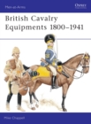 British Cavalry Equipments 1800–1941 : Revised Edition - eBook