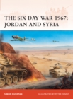 The Six Day War 1967 : Jordan and Syria - eBook