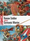 Roman Soldier vs Germanic Warrior : 1st Century Ad - eBook