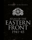 Atlas of the Eastern Front : 1941-45 - Book