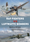 RAF Fighters vs Luftwaffe Bombers : Battle of Britain - Book
