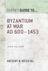 Byzantium at War : Ad 600–1453 - eBook