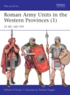 Roman Army Units in the Western Provinces (1) : 31 BC AD 195 - eBook