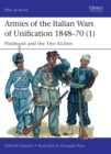 Armies of the Italian Wars of Unification 1848-70 (1) : Piedmont and the Two Sicilies - Book