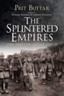 The Splintered Empires : The Eastern Front 1917-21 - Book