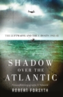Shadow over the Atlantic : The Luftwaffe and the U-boats: 1943–45 - Book