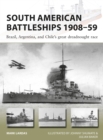 South American Battleships 1908-59 : Brazil, Argentina, and Chile's great dreadnought race - Book