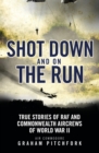 Shot Down and on the Run : True Stories of RAF and Commonwealth Aircrews of WWII - Book