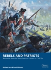 Rebels and Patriots : Wargaming Rules for North America: Colonies to Civil War - Book