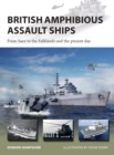 British Amphibious Assault Ships : From Suez to the Falklands and the present day - Book