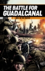 The Battle for Guadalcanal : Hell in the Pacific - Book
