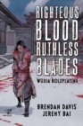 Righteous Blood, Ruthless Blades : Wuxia Roleplaying - eBook