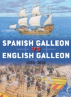 Spanish Galleon vs English Galleon : 1550-1605 - Book