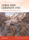 Syria and Lebanon 1941 : The Allied Fight against the Vichy French - Book