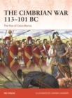 The Cimbrian War 113-101 BC : The Rise of Caius Marius - Book
