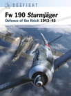 Fw 190 Sturmjager : Defence of the Reich 1943–45 - Book